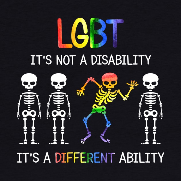 LGBT It's Not Disability It's A Different Ability Skeleton by Margaretsantana